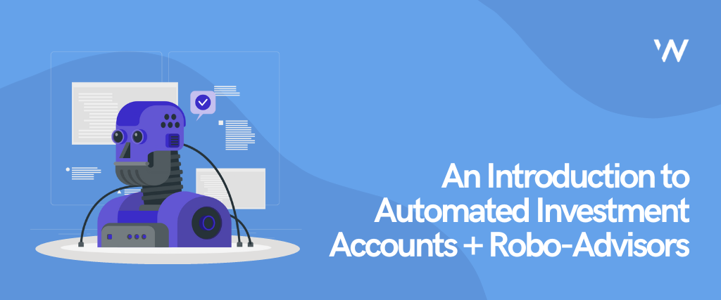 An Introduction to Automated Investment Accounts: Risks, Rewards, and the Rise of Robo-Advisors