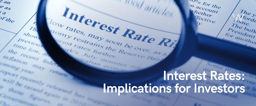 <strong>The State of Interest Rates in the United States: Implications for Investors</strong>