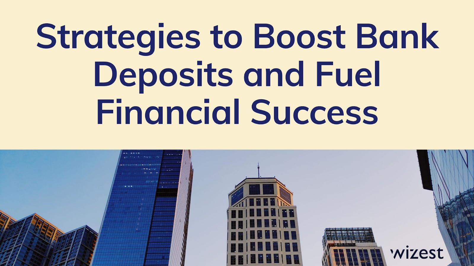 Mastering the Art of Deposit Growth: Strategies to Boost Bank Deposits and Fuel Financial Success